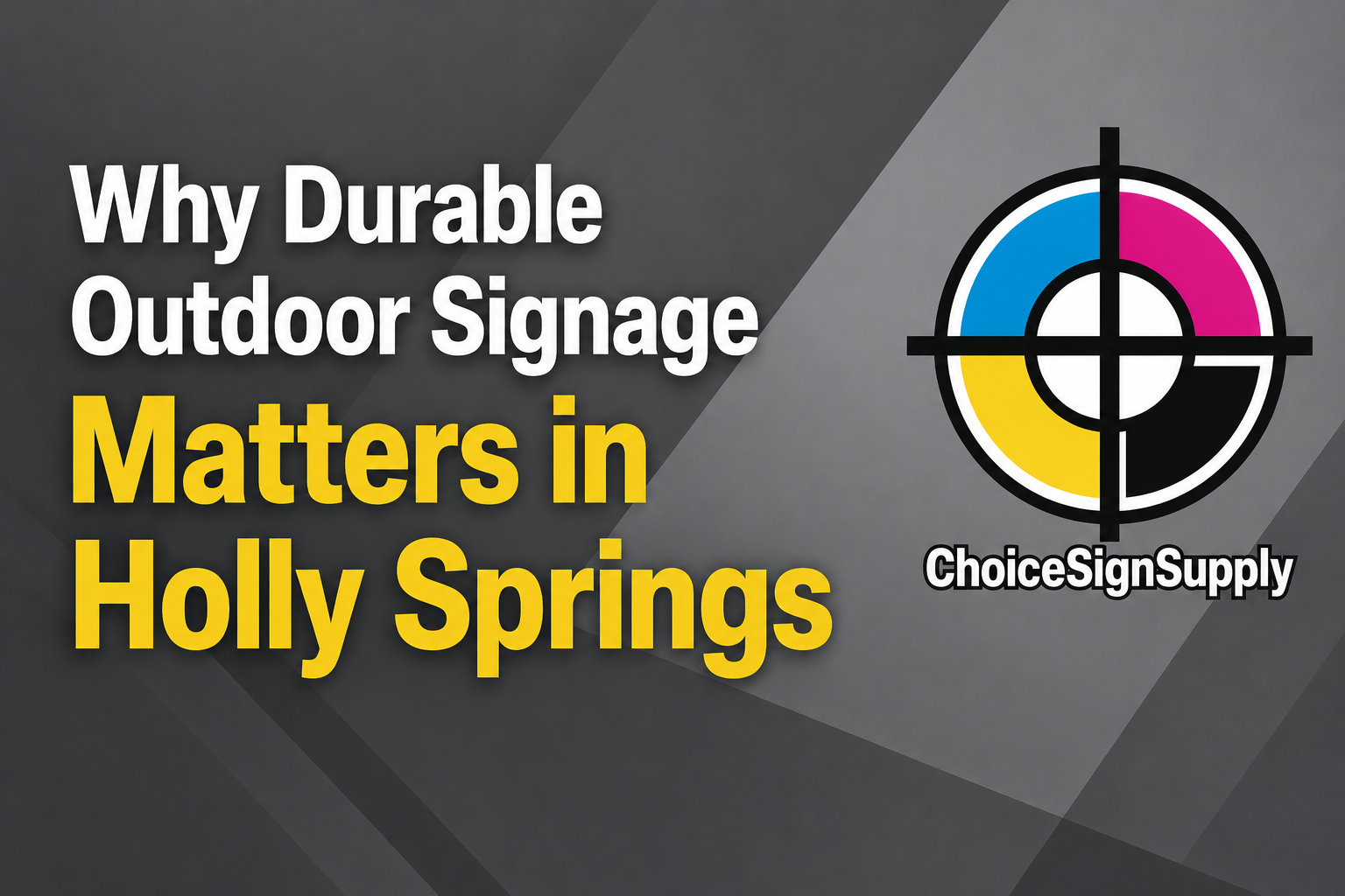 Why Durable Outdoor Signage Matters in Holly Springs