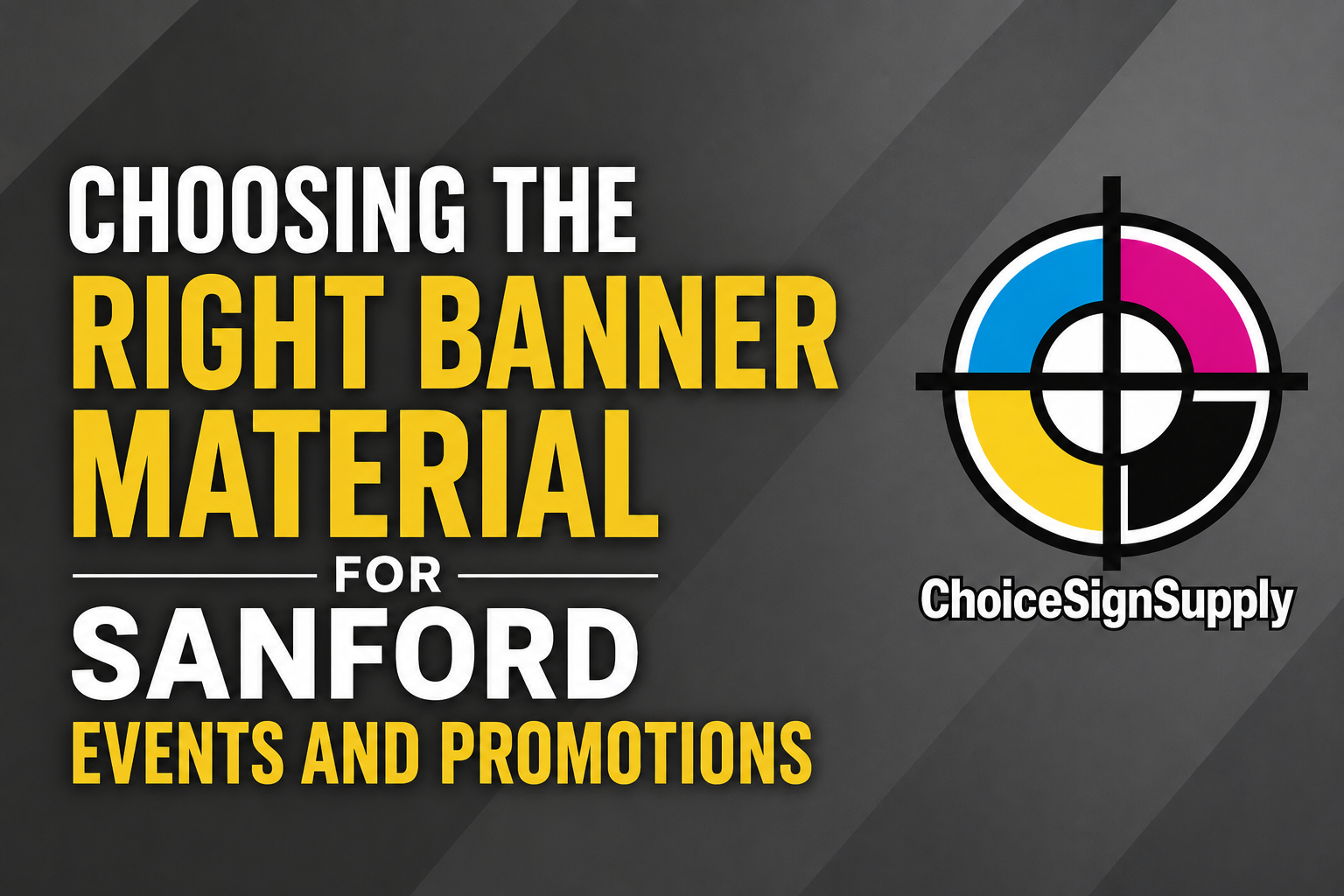 Choosing the Right Banner Material for Sanford Events and Promotions