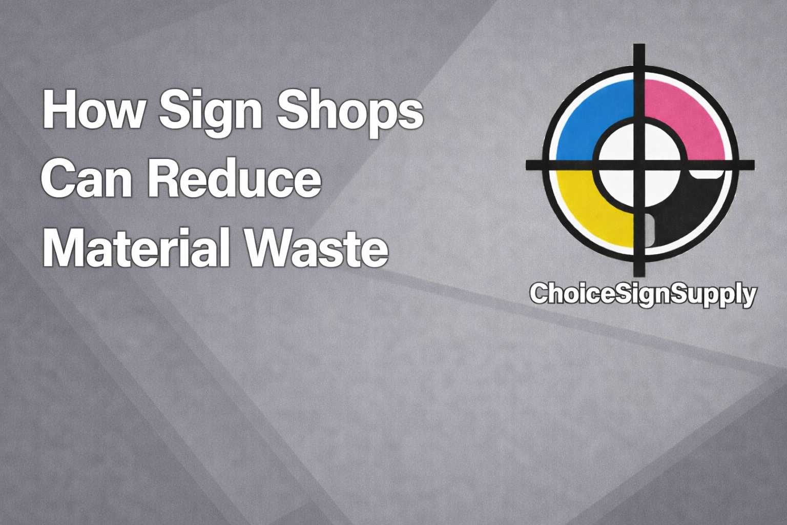 How Sign Shops Can Reduce Material Waste